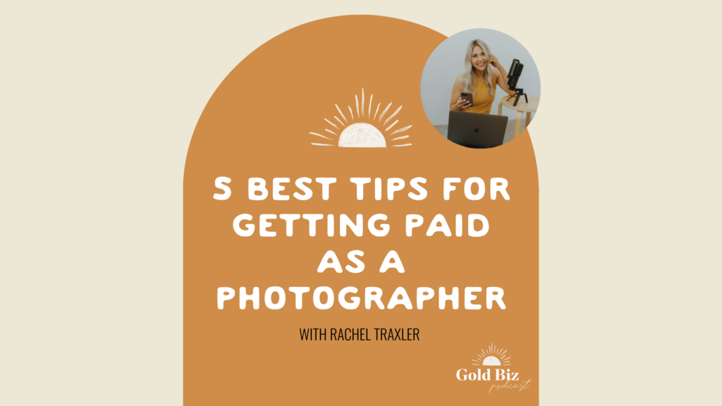 5-best-tips-for-getting-paid-as-a-photographer-racheltraxler